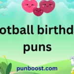 football birthday puns